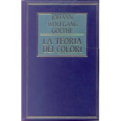 Johann Wolfgang Goethe - La teoria dei colori